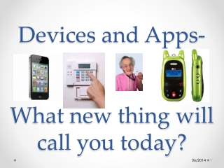 Devices and Apps- What new thing will call you today?