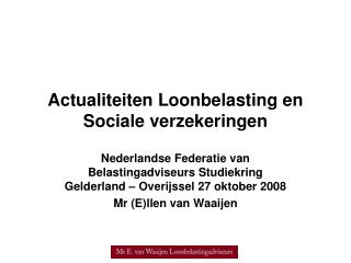 Actualiteiten Loonbelasting en Sociale verzekeringen