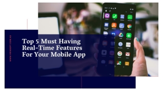 Top 5 Must Having Real-Time Features For Your Mobile App