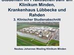 Studenten im Praktischen Jahr am Klinikum Minden, Krankenhaus L bbecke und Rahden 3. Klinischer Studienabschnitt