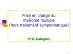 Prise en charge du my lome multiple hors traitement symptomatique Pr G.Aulagner