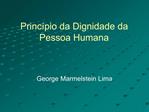 Princ pio da Dignidade da Pessoa Humana