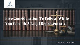 Five Consideration To Follow, While You Consult A Legal Representative