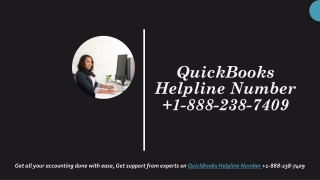 Get all your accounting done with ease, Get support from experts on QuickBooks Helpline Number 1-888-238-7409