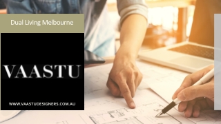 DUAL LIVING MELBOURNE - VAASTU PTY LTD