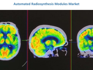 Automated Radiosynthesis Modules Market to Reach $32 Million by 2022