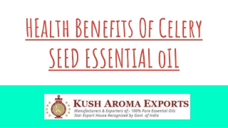 What are the benefits of celery seed essential oil