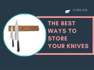 The Best Ways to Store your knives