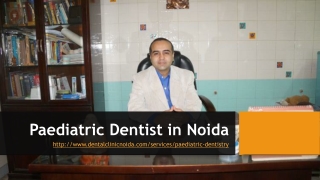 Paediatric dentist in Noida