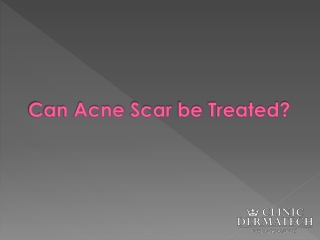 Can Acne scar be treated? | Clinic Dermatech