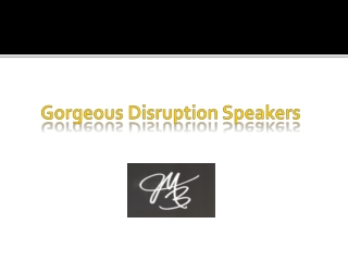 Gorgeous Disruption Speakers