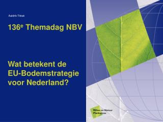 136 e Themadag NBV Wat betekent de EU-Bodemstrategie voor Nederland?