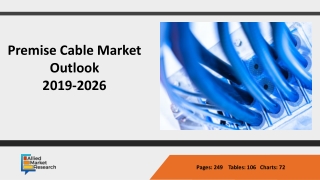 Premise Cable Market to Exhibit Increased Demand in the Coming Years