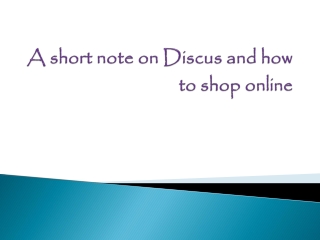 A short note on Discus and how to shop online