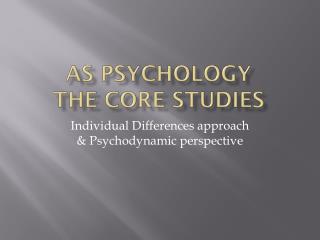 AS Psychology The Core studies