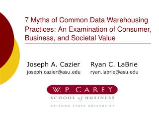 7 Myths of Common Data Warehousing Practices: An Examination of Consumer, Business, and Societal Value