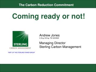Andrew Jones C.Eng. B.Eng. FIE MCIBSE Managing Director Sterling Carbon Management
