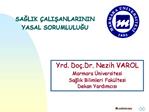 SAGLIK ALISANLARININ YASAL SORUMLULUGU