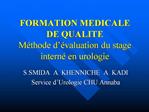 FORMATION MEDICALE DE QUALITE M thode d valuation du stage intern en urologie