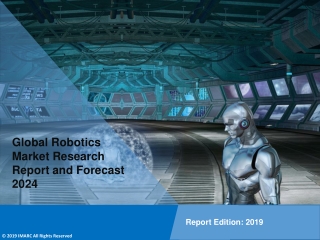 Robotics Market: Global Industry Trends, Share, Size, Growth Analysis and Forecast Till 2024