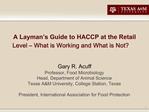 A Layman s Guide to HACCP at the Retail Level What is Working and What is Not