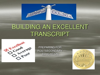 BUILDING AN EXCELLENT TRANSCRIPT