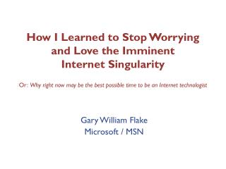 Gary William Flake Microsoft / MSN