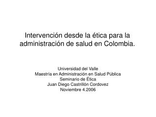 Intervención desde la ética para la administración de salud en Colombia.