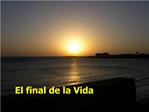 El final de la Vida