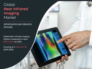 Near Infrared Imaging Market to Perceive Significant Growth by 2026 with a CAGR over 4.1% from 2019 to 2026