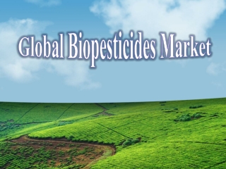 Global Biopesticides Market