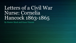 Letters of a Civil War Nurse: Cornelia Hancock 1863-1865