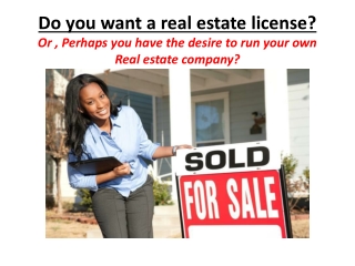 Well to get a real estate license