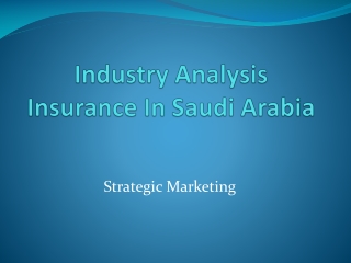 Industry Analysis Insurance In Saudi Arabia