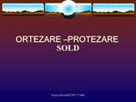 ORTEZARE PROTEZARE SOLD