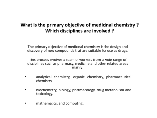 What is the primary objective of medicinal chemistry ? Which disciplines are involved ?