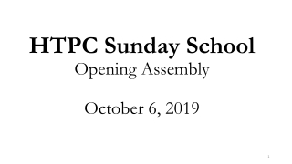 HTPC Sunday School Opening Assembly October 6, 2019