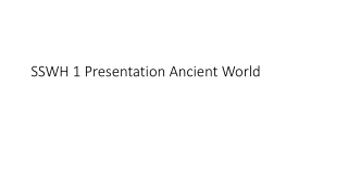 SSWH 1 Presentation Ancient World