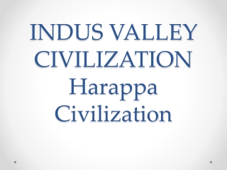 INDUS VALLEY CIVILIZATION Harappa Civilization