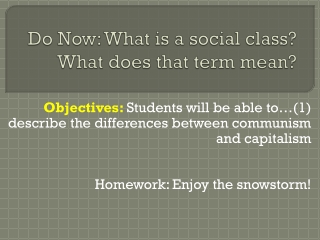 Do Now: W hat is a social class? What does that term mean?