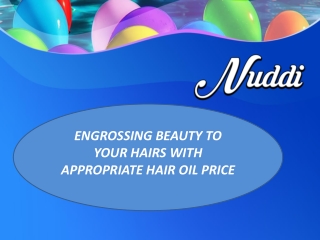 Engrossing beauty to your hairs with appropriate hair oil price