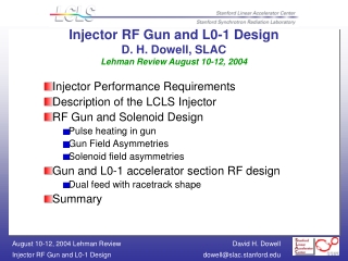 Injector RF Gun and L0-1 Design D. H. Dowell, SLAC Lehman Review August 10-12, 2004