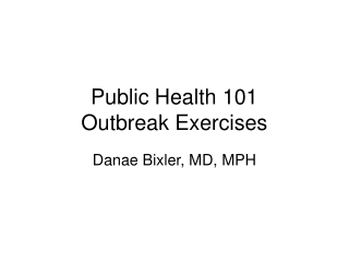 Public Health 101 Outbreak Exercises