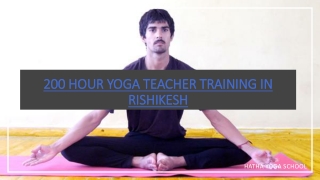 200 hour Yoga Teacher Training in Rishikesh