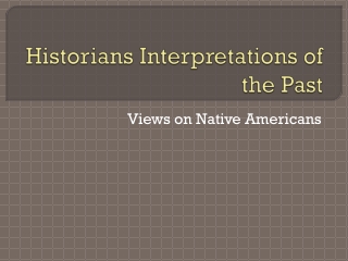 Historians Interpretations of the Past