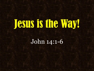 Jesus is the Way!