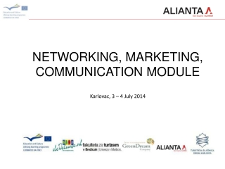 NETWORKING , MARKETING, COMMUNICATION MODULE Karlovac, 3 – 4 July 2014
