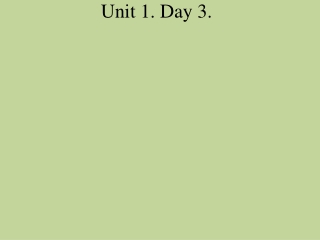 Unit 1. Day 3.