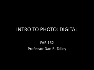 INTRO TO PHOTO: DIGITAL