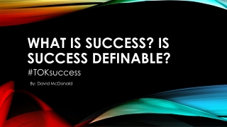 What is success? Is success definable?